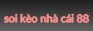 soi kèo nhà cái 88